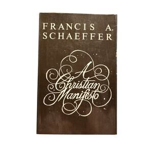 A Christian Manifesto | Francis A. Schaeffer | First Edition 1981 Religion